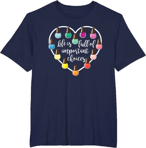 Miniatura 61 de Life Is Full Of Important Choices - Camiseta de regalo para esmalte de uñas