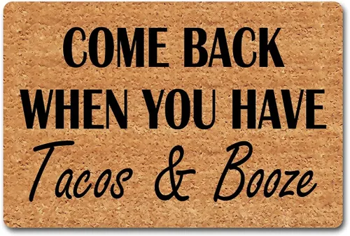 Divertidas alfombras de entrada de bienvenida con parte trasera de goma (15.9 x 23.7 pulgadas) Come Back When You Have Tacos And Booze divertido