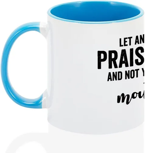 Miniatura 3 de by Unbranded Taza de diseñador Let Another Praise You and Not Your Own Mouth divertida taza para hombres, mujeres, él, ella, regalo de cumpleaños