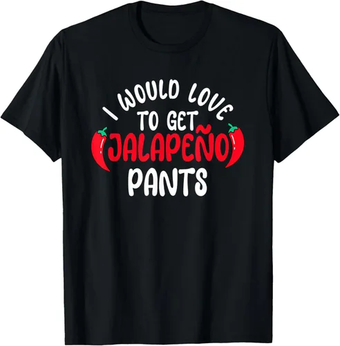 Jalapeños Pantalones Chili Pepper Cultivar Mexican Chile Gordo Camiseta, Negro -