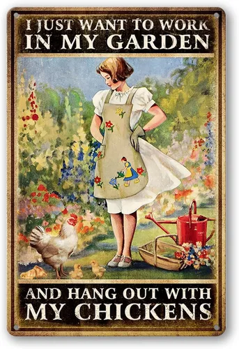 Letreros de metal para gallinero con texto en inglés «I Just Want To Work In My Garden And Hang Out With My Chickens»