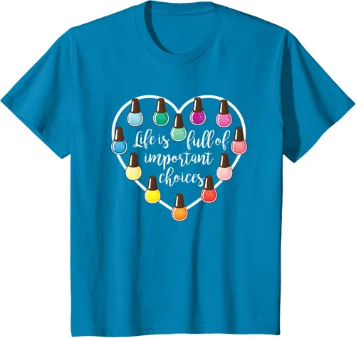 Miniatura 52 de Life Is Full Of Important Choices - Camiseta de regalo para esmalte de uñas