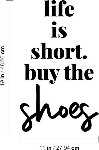 Miniatura 3 de Calcomanía de vinilo para pared, diseño de Life is Short Buy The Shoes - 19 x 10 pulgadas - Pegatina divertida de moda con cita de Good Vibes