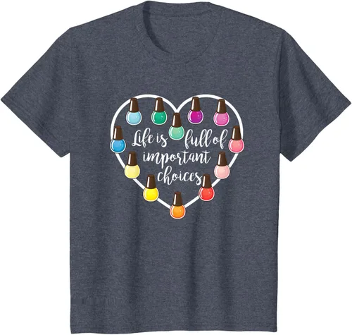 Miniatura 63 de Life Is Full Of Important Choices - Camiseta de regalo para esmalte de uñas