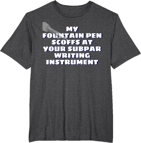 Miniatura 16 de My Fountain Pen Scoffs At Your Subpar - Camiseta de manga corta