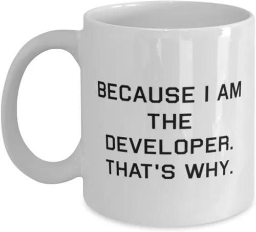 Taza motivacional para desarrollador de 11 onzas y 15 onzas, Porque soy el desarrollador. Por eso, taza única para compañeros de trabajo de