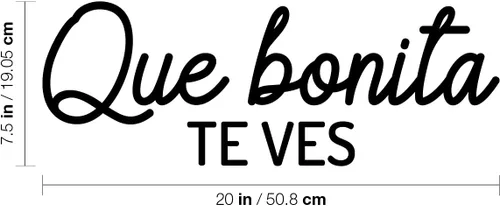 Miniatura 3 de Calcomanía de vinilo para pared, Que Bonita Te VES/You Look So Pretty - 7.5 x 20 pulgadas - Pegatina inspiradora con cita femenina en español