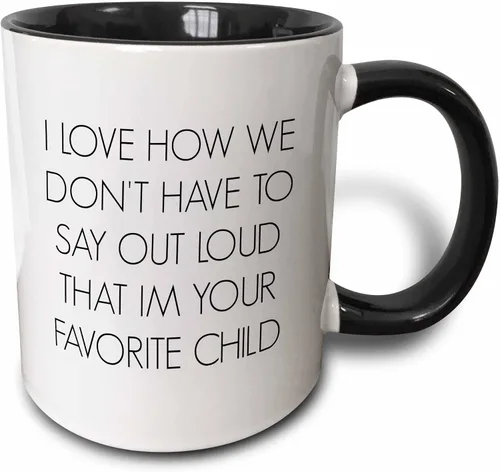 3dRose I Love How We Don't Have to Say Out Loud I'm Your Favorite Child - Taza de dos tonos, 11 onzas, color negro