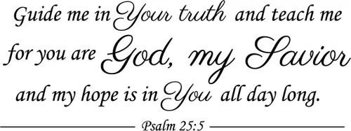Miniatura 2 de Newclew Guide me in Your Truth and Teach me, for You are God My Savior, and My Hope is in You All Day Long – Salmo 25:5 - Adhesivo decorativo