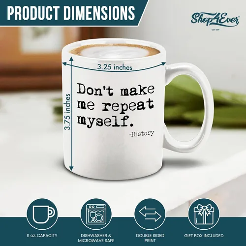 Miniatura 3 de shop4ever Taza de café de cerámica con texto en inglés "Don't Make Me Repeat Mysel", divertido diseño de humor para el aula, 11 onzas, novedad