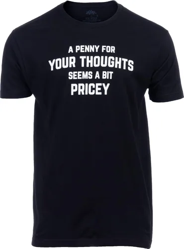 A Penny for Your Thoughts Seems a Bit Pricey Camiseta divertida, camiseta de broma de humor sarcástico para hombres y mujeres