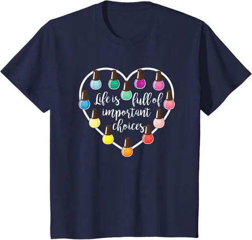 Miniatura 82 de Life Is Full Of Important Choices - Camiseta de regalo para esmalte de uñas