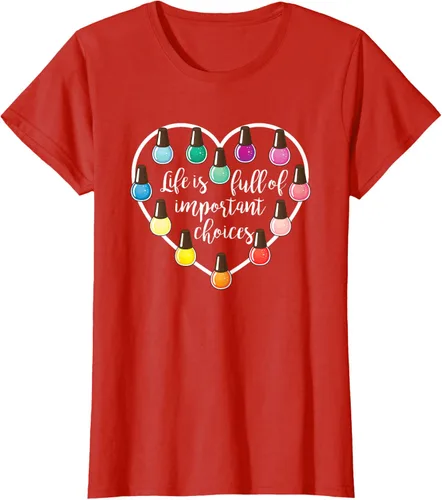Miniatura 76 de Life Is Full Of Important Choices - Camiseta de regalo para esmalte de uñas