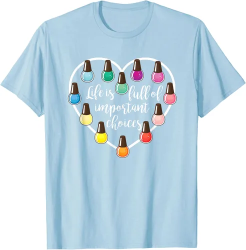 Miniatura 84 de Life Is Full Of Important Choices - Camiseta de regalo para esmalte de uñas