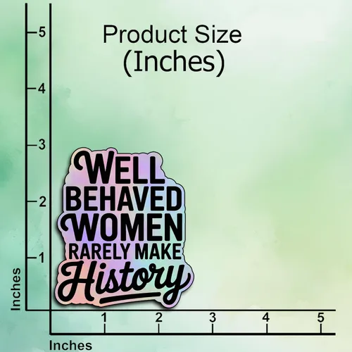 Miniatura 2 de (3 unidades) - Calcomanías de vinilo con texto en inglés "Well Behaved Women Rarely Make History", regalos feministas para mujeres, empoderamiento
