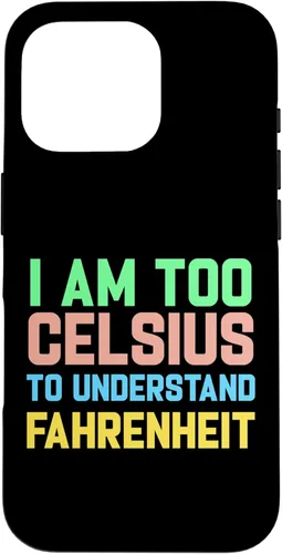 Miniatura 20 de Funda para iPhone 16 con texto "I am Too Celsius To Understand Fahrenheit