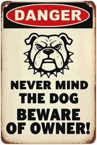 AOYEGO Letrero de lata de advertencia de «Never Mind The Dog Beware of Owner Danger», póster de cómic con diseño de perro enojado, letreros de metal