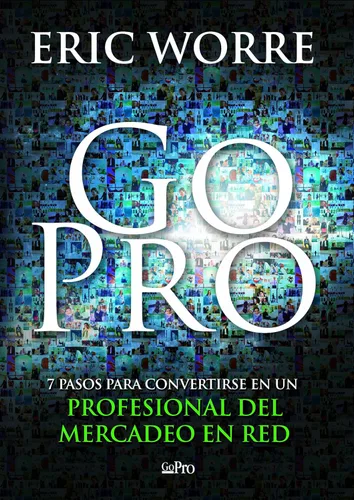 Go pro: 7 pasos para convertirse en un profesional del mercadeo en red (Spanish Edition) Tapa blanda – 1 Mayo 2013