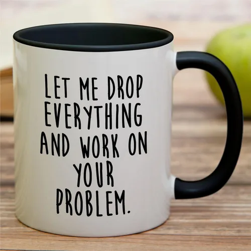Miniatura 3 de Retreez Taza divertida – Let Drop Everything & Work On Problem - Tazas de café de cerámica de 11 onzas – Divertido, sarcasmo, sarcástico
