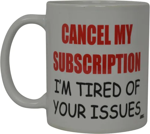 Rogue River Tactical La mejor taza de café divertida Cancelar mi suscripción I'm Tired Of Your Issues Novedosa Taza de broma Gran idea de regalo