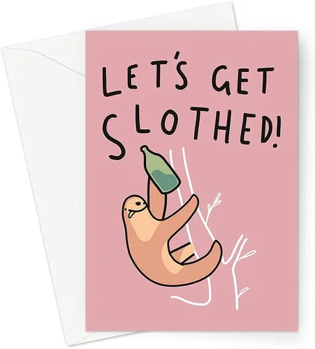 Funny Animal Themed Birthday Cards | Quirky Illustrated Animal Themed Birthday Cards For Friends and Family (Let's Get Slothed Birthday Card)