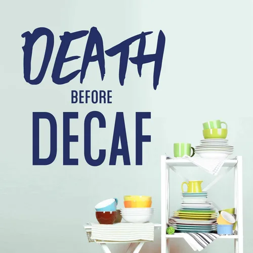 Miniatura 7 de Cita de pared con texto en inglés "Death Before Decaf" de Chromantics