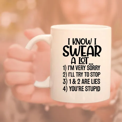Miniatura 9 de Veracco Taza de café de cerámica con texto en inglés "I Know I Swear A Lot I'm Sorry I'll Try To Stop You Are Stupid" (porcelana blanca)