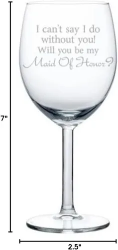 Copa de vino I Can't Say I Do Without You Will You Be My Maid of Honor Proposal (10 oz)