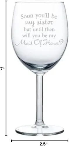 MIP Brand Wine Glass Goblet Soon You'll Be My Sister Will You Be My Maid Of Honor Proposal Future Sister In Law (10 oz)