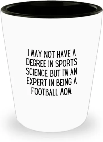 Puede que no tenga un título en ciencias del deporte, pero soy un experto en ser una madre de fútbol fútbol divertido Fútbol Mamá chupito cotización