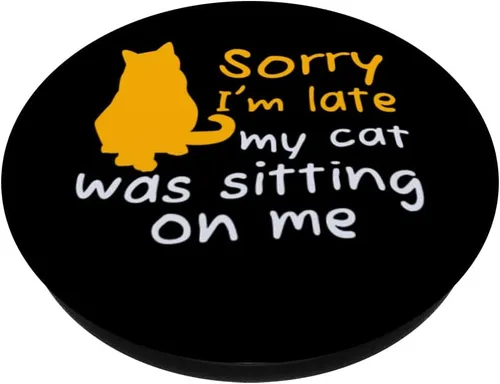Miniatura 2 de Gatos Sarcasmo Lo siento, llego tarde, mi gato estaba sentado en mí PopSockets Intercambiable PopGrip