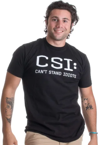Miniatura 2 de CSI Can't Stand Idiots Funny TV Pun, Papá Humor, Sarcástico Joke Unisex T-Shirt