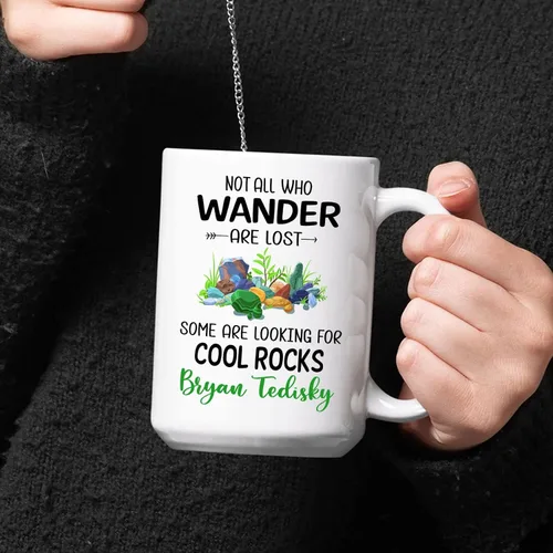 Miniatura 6 de Taza de café personalizada de regalo para geólogo, con texto en inglés «Not All Who Wander Are Lost Some Are Looking For Cool Rocks», taza de café