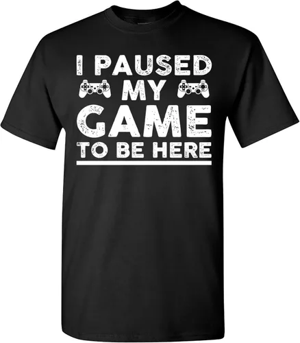 I Paused My Game to Be Here, Funny T Shirt for Men, Video Gamer Joke Humor Gifts for Teenage Boys T-Shirt