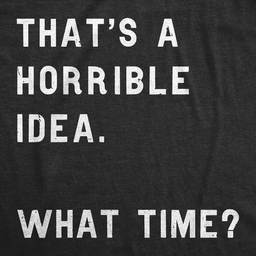 Miniatura 2 de Crazy Dog - Camiseta para hombre con texto en inglés Thats A Horrible Idea