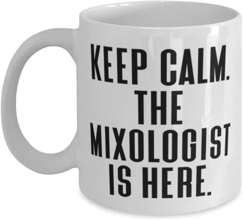 Best Mixologist Gifts, Keep Calm. The Mixologist Is Here, Love Birthday 11oz 15oz Mug For Coworkers, Cup From Colleagues, Bar supplies, Bar tools,