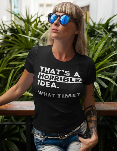 Miniatura 3 de Thats a Horrible Idea What Time - Camiseta divertida con humor sarcástico para hombre y mujer
