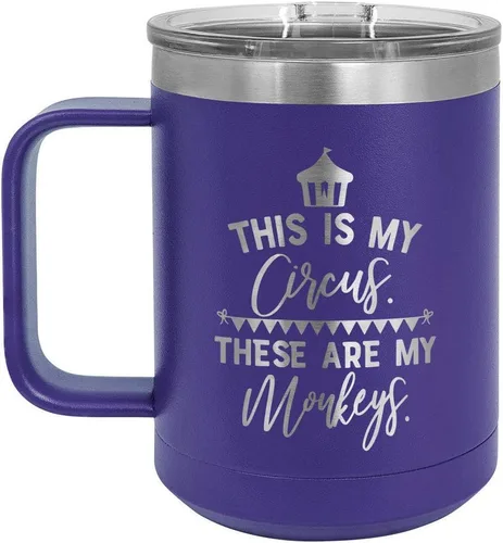 THIS IS MY CIRCUS THESE ARE MY MONKEYS Purple 15 oz Coffee Cup w/Slide Top Lid | Insulated Travel Coffee Mug | Unique Gift Ideas From Women or Men |