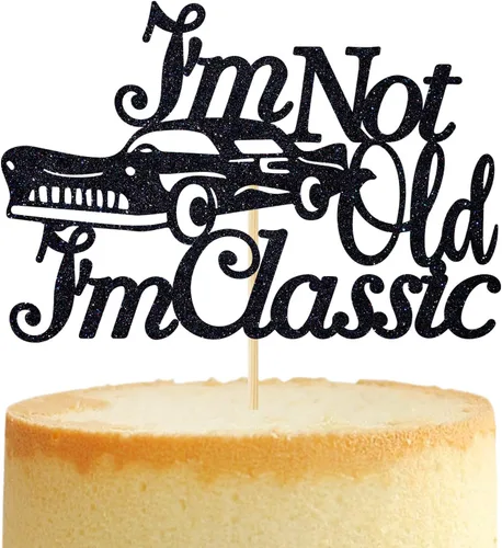 Decoración para tartas con texto en inglés "I'm Not Old I'm Classic", decoración de pastel de cumpleaños de automóvil vintage, divertida decoración