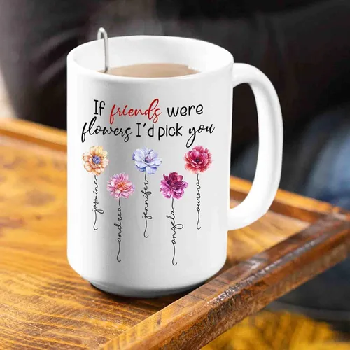 Miniatura 4 de Taza de café personalizada con diseño de flores con texto en inglés "If Friends Were Flowers I'd Pick You", taza de café de 11 onzas, 15 onzas