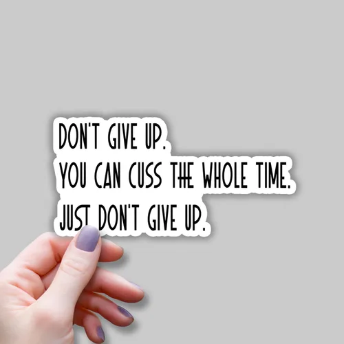 Miniatura 2 de (3 piezas) Don't Give Up You Can Cuss The Whole Time - Calcomanía para vaso, divertida frase motivacional sarcástica, cita inspiradora, calcomanía