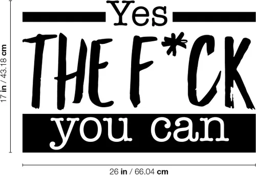 Miniatura 3 de Calcomanía de vinilo para pared, Yes The F*ck You Can, 17 x 26 pulgadas, sarcástica, motivacional, optimista, divertida, broma para adultos