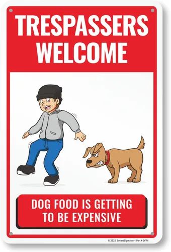 Miniatura 9 de SmartSign Letrero de metal con texto en inglés "Trespassers Welcome - Dog Food Is Getting Expensive" de 14 x 10 pulgadas, aluminio laminado Letrero