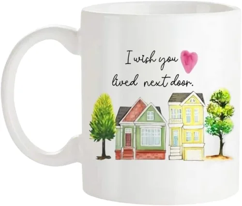 Fonhark - Taza de café con texto en inglés "I Wish You Lived Next Door Houses", con texto en inglés "Bestie Best Friend", taza de café novedosa de