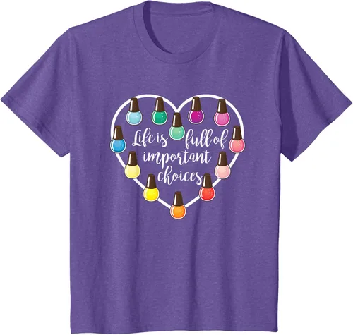 Miniatura 56 de Life Is Full Of Important Choices - Camiseta de regalo para esmalte de uñas