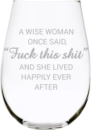 C & M Regalos personales A Wise Woman Once Said "F*ck this sh*t" Copa de vino sin tallo (1 pieza) de 17 onzas, regalos de broma para mujeres,