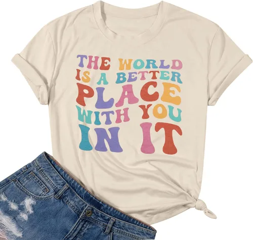 Camisetas con texto en inglés The World is A Better Place with You in It (El mundo es un lugar mejor contigo in it), camiseta inspiradora para