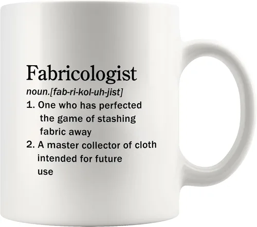 Panvola Fabricologist A Master Collector Of Cloth Definition Taza de alcantarillado, costurera, costura, acolchado, amantes de la tela,