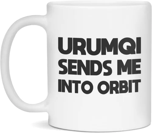Urumqi sends me into orbit Ceramic Coffee Mug, 11-Ounce White