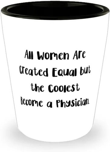 Sarcastic Physician Gifts, All Women Are Created Equal but the Coolest, Birthday Gifts, Shot Glass For Physician from Coworkers, Physician love gift